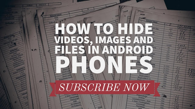 How to Hide Videos, Images and Files in Android Phones