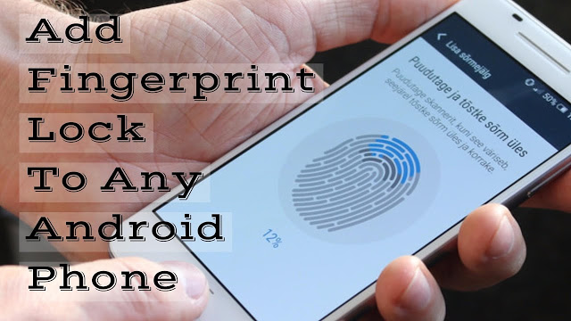 How To Add Fingerprint Lock To Any Android Phone 100% Working No Root