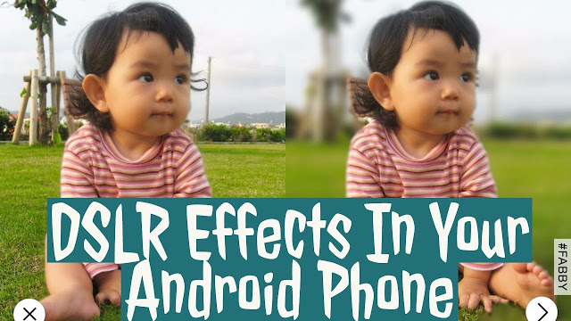 How To Make DSLR Effects In Your Android Phone Very Easily Hindi/Urdu 2017