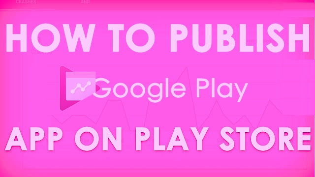 How to Publish/Upload/Submit Android Apps to Google Play Store and Earn Money February 2018