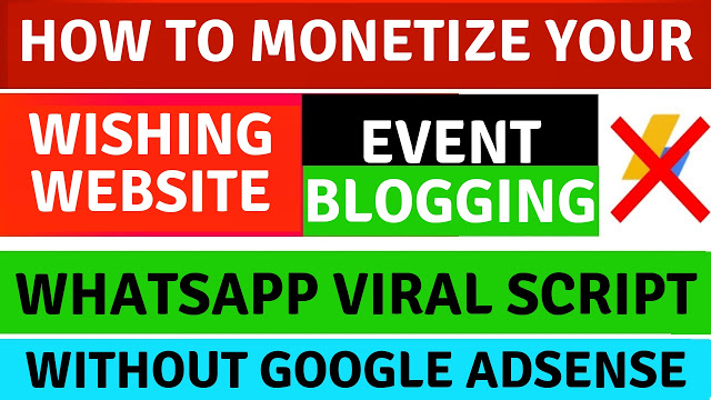 How to monetize your wishing website whatsapp viral script without google adsense in hindi 2018