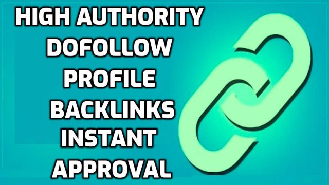 Dofollow backlinks instant approval | High authority profile backlinks | High quality backlinks