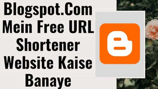 How To Create Best Free URL Shortener Website In Blogger